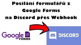 Posílání formulářů z Google Forms na Discord přes Webhook (Tutoriál)