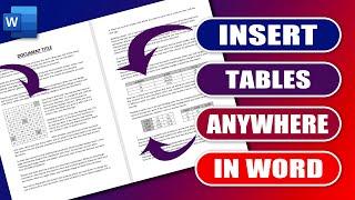Insert Tables Anywhere in Your Word Document and Move them EASILY!!