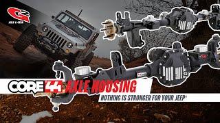 CORE 44 Axle Housing - Nothing is stronger for your JK