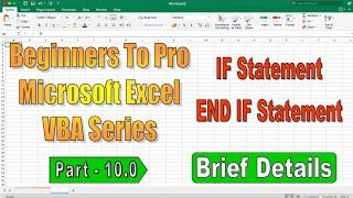 Pro Microsoft Excel VBA Series | VBA IF Statement and END IF Statement | Part - 10.0 |