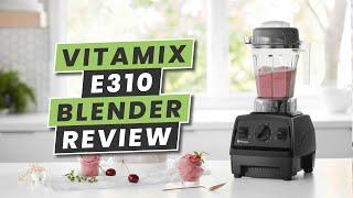 Vitamix Explorian E310 Blender | Blender Review