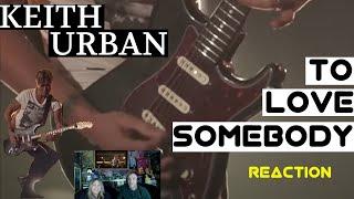 Reaction - Keith Urban - To Love Somebody | Angie & Rollen Green