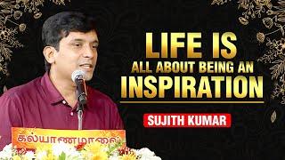 LIFE is all about being An INSPIRATION - Sujith Kumar | Wedding & Beyond Peecharangam | Kalyanamalai