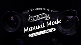 Manual Mode in about a minute