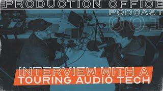 Interview with an Audio Tech on Tour // THE PRODUCTION OFFICE PODCAST 001