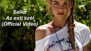 █▬█ █ ▀█▀ Seller - Az esti szél (OFFICIAL VIDEO)