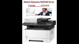 Service  Kyocera M2540 error C3100 ( part1)