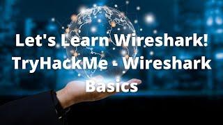 Learning Wireshark! | TryHackMe - Wireshark Basics