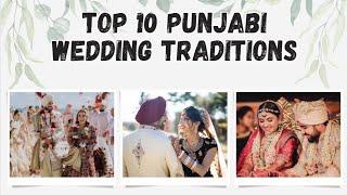 Top 10 Punjabi Wedding Traditions: A Celebration of Rich Culture and Time-Honored Rituals