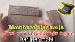 Membuat Alat Kerja Sebuah Anvil mini untuk perajin logam dari potongan per mobil