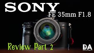 Sony FE 35mm F1.8 Review: Part 2  | 4K