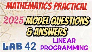 MATHS PRACTICAL EXAMINATION SPECIAL//2025 MODEL QNS AND ANSWERS/LAB 42//LINEAR PROGRAMMING PROBLEM