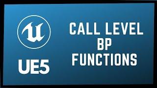 How to Call Level Blueprint Functions From Outside With Return Value In Unreal Engine 5