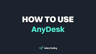 How To Use AnyDesk For Remote Desktop Support Sessions - ValeryTrading Tutorial Video