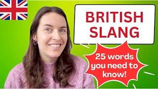 25 BRITISH SLANG WORDS | How to understand British people
