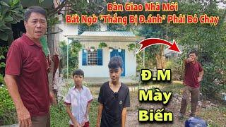 Kì lạ "Bàn Giao Nhà Mới" cho 2 Bé Trai cha bị Đoạt Mạng cái kết Bị Đ.ánh phải bỏ chạy