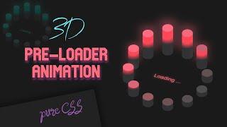 3D Pre loader Animation Effect using pure #CSS