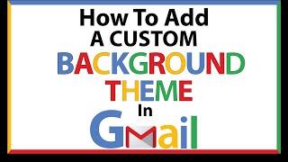 Google Gmail: How To Add A Custom Background Theme