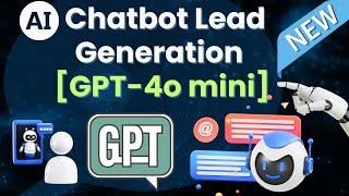 Maximizing Lead Generation with AI Chatbots: Comparing GPT-4o Mini and GPT-4o