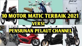 MOTOR MATIC TERLARIS & TERBAIK 2021 || PENSIUNAN PELAUT CHANNEL