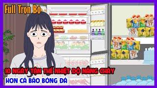 10 NGÀY TẬN THẾ NHIỆT ĐỘ NẮNG CHÁY HƠN CẢ BÃO BÓNG ĐÁ Full Trọn Bộ|Sinh Tồn Tận Thế|Tiểu Hinh Review