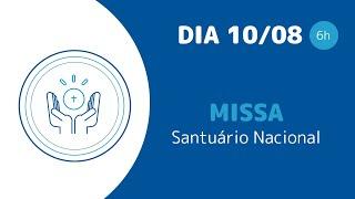 Missa | Santuário Nacional de Aparecida 6h 10/08/2024