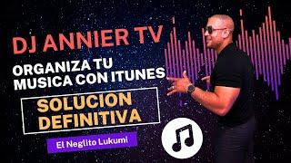 Aprende a Organiza Tu Musica con iTunes - Dj Annier Tv #aprender #djmotivation #podcast #iTunes