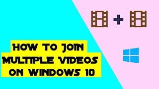 Join videos | Windows 10 | How to