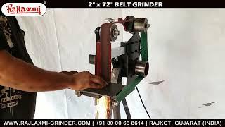 2 x 72 BELT GRINDER , RAJLAXMI, RAJKOT,GUJARAT,INDIA