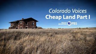 Colorado Voices: Cheap Land Part I