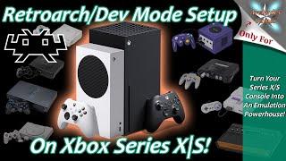 [Xbox Series X|S] Retroarch And Dev Mode Install Guide - Turn Your Xbox Into An Emulation Beast!