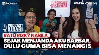Ratu Rizky Nabila: Sejak Jadi Janda Aku Barbar, Dulu Cuma Bisa Menangis | Podcast Kinari