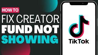 How To Fix TikTok Creator Fund Not Showing Up - Full Guide 2023