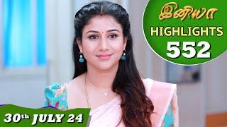 Iniya Serial | EP 552  Highlights | 30th July 24 | Alya Manasa | Rishi | Saregama TV Shows Tamil