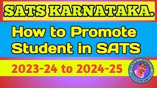 How to Promote students in SATS from 2023-24 to 2024-25 With complete details