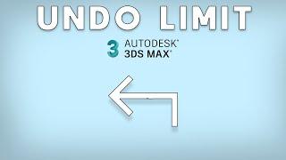 Undo Limit in 3DS Max 2024