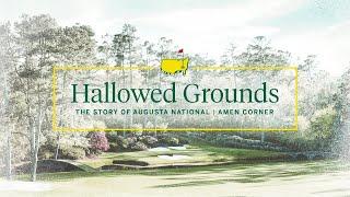 Hallowed Grounds: The Story of Augusta National | Amen Corner