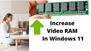 To Get More Dedicated Video Ram: How To Increase VRam