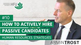 #10 How to actively hire passive Candidates
