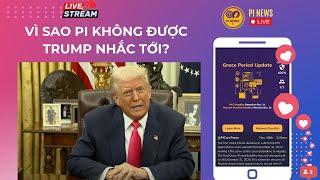 Trực tiếp: Vì sao Trump không chọn Pi Network?