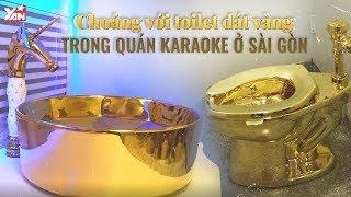 Choáng Với Toilet " Dát Vàng " Trong Quán Karaoke Ở Sài Gòn