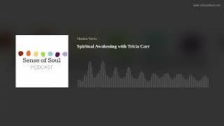 Spiritual Awakening with Tricia Carr