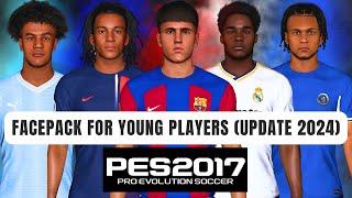 PES 2017 I New Facepack For Young Players (Update 2024) - For All Patches
