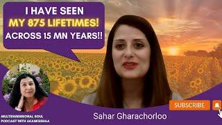 I saw my 875 lifetimes! |  Revealed Truth About Soul Contracts! | Sahar Gharachorloo