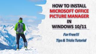 How To Install Microsoft Office Picture Manager in Windows 10?