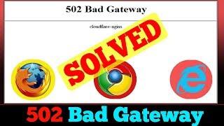 [FIXED] Error 502 Bad Gateway Error Problem (100% Working)