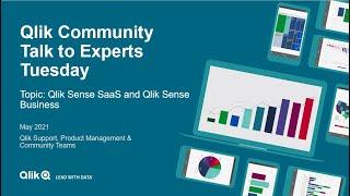 Talk to Experts Tuesday - Qlik Sense SaaS and Qlik Sense Business