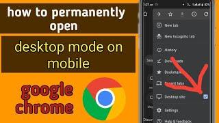 how to open google chrome in desktop mode on mobile permanently in 2023