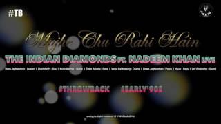 The Indian Diamonds ft. Nadeem Khan live - Mujhe chu rahi hain