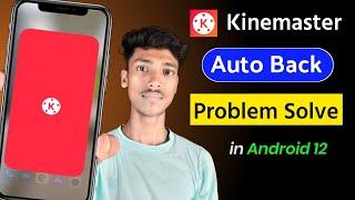 Kinemaster Auto back Problem Solve 2022 | Kinemaster Open nahi ho Raha hai | Kinemaster Not Opening